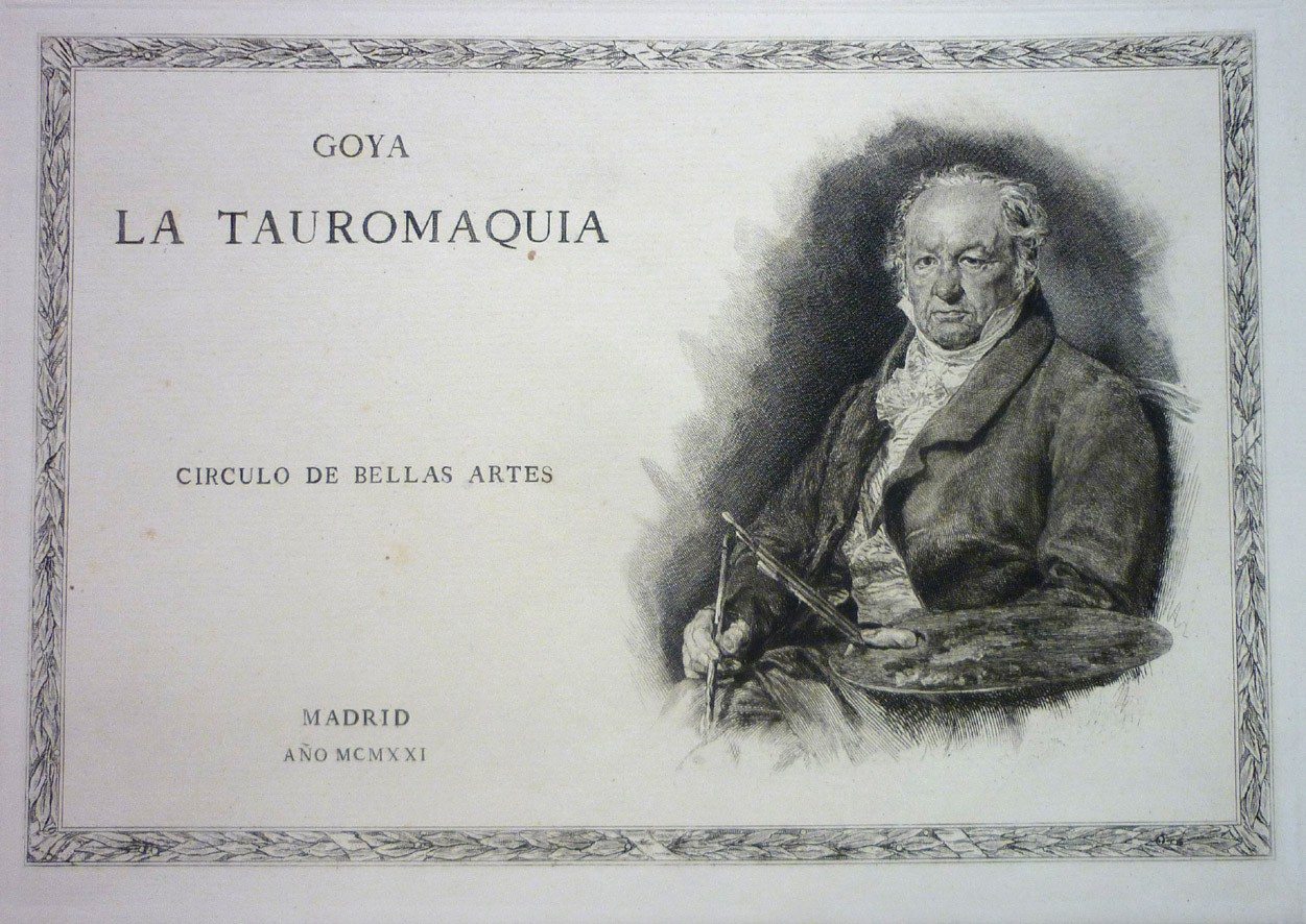 Goya, Francisco de.- ''Tauromaquia'': Círculo de Bellas Artes, 1921